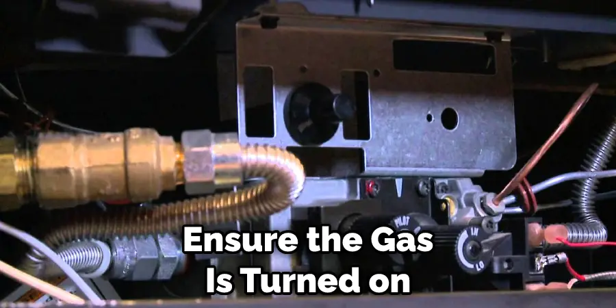 Ensure the Gas Is Turned on