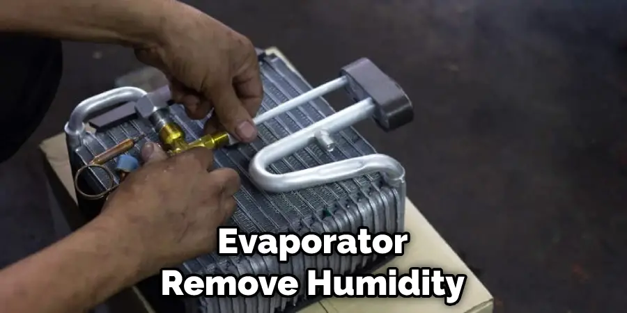 Evaporator Remove Humidity
