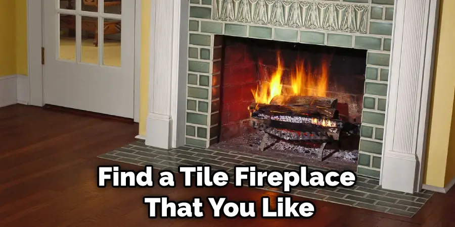 Find a Tile Fireplace  That You Like