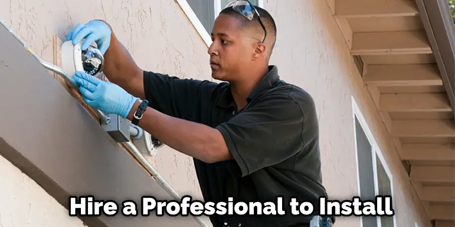 Hire a Professional to Install