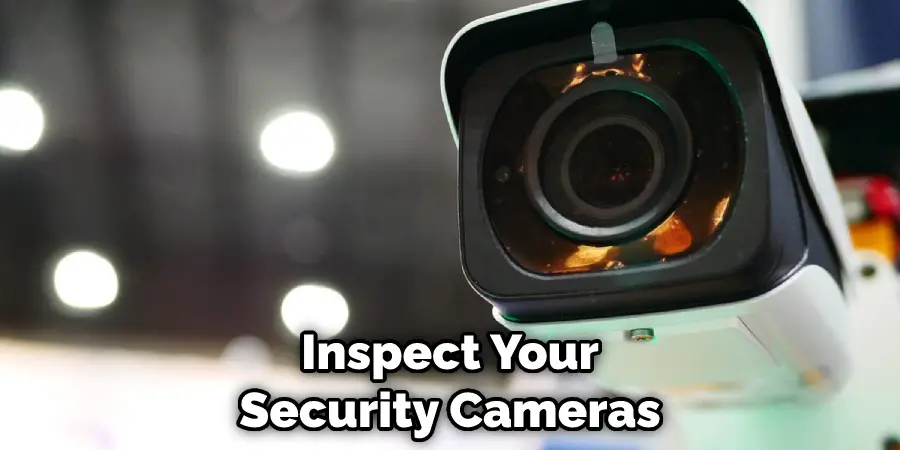 Inspect Your Security Cameras