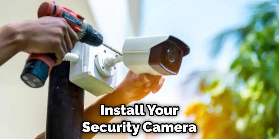 Install Your Security Camera