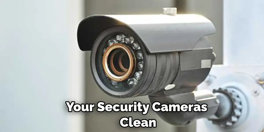 Your Security Cameras  Clean