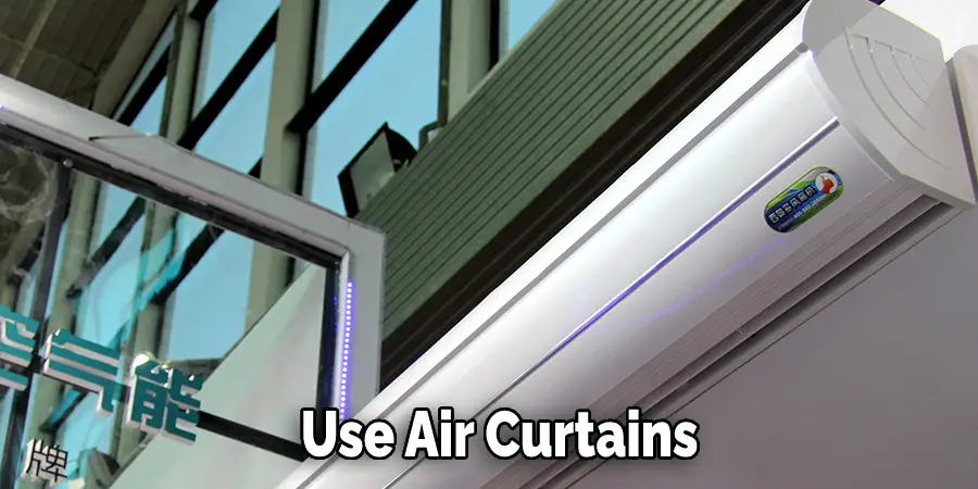 Use Air Curtains