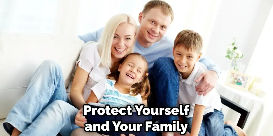 Protect Yourself and Your Family