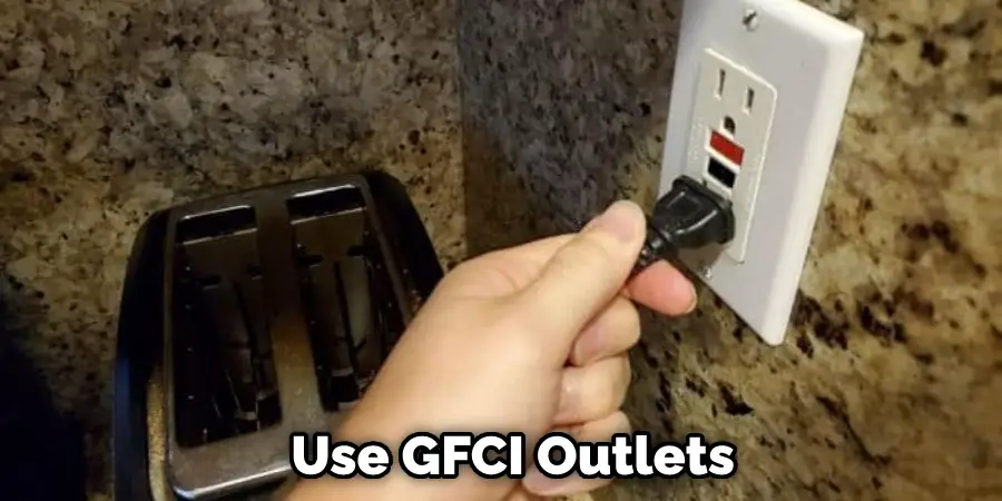 Use GFCI Outlets