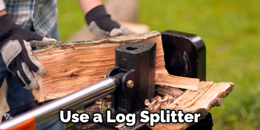 Use a Log Splitter