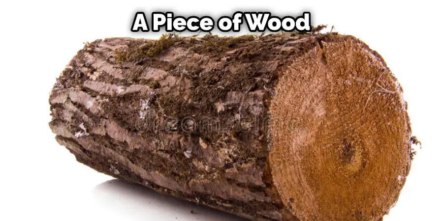 A Piece of Wood