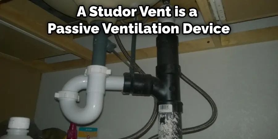A Studor Vent is a Passive Ventilation Device