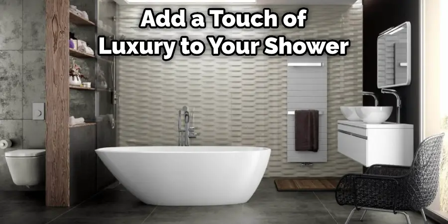  Add a Touch of Luxury to Your Shower