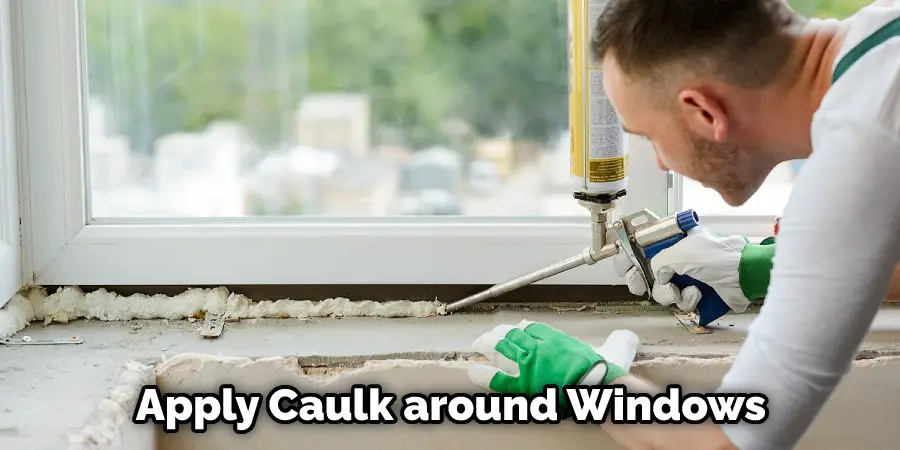 Apply Caulk around Windows