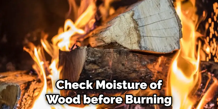 Check Moisture of Wood before Burning