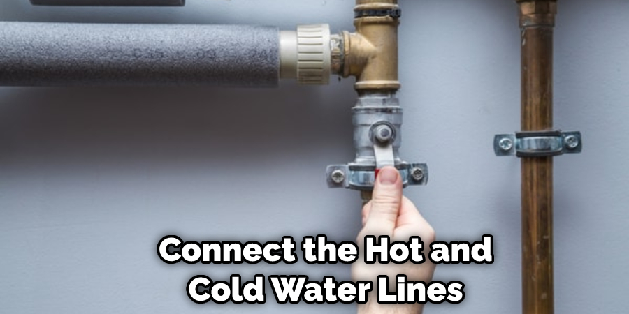 Connect the Hot and Cold Water Lines