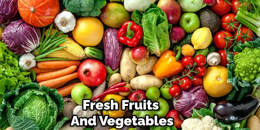 Fresh Fruits and Vegetables