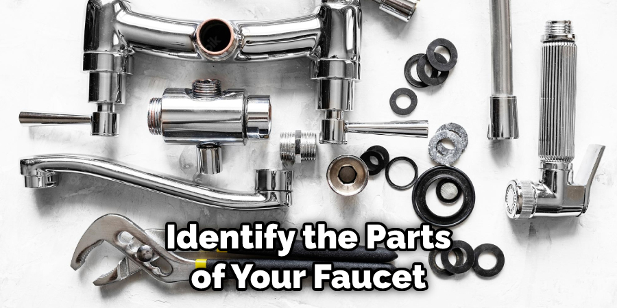 Identify the Parts of Your Faucet