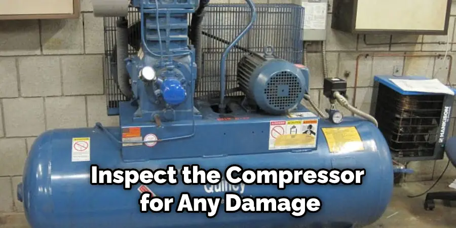 Inspect the Compressor for Any Damage