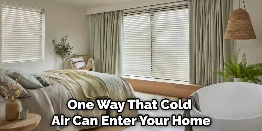 One Way That Cold Air Can Enter Your Home