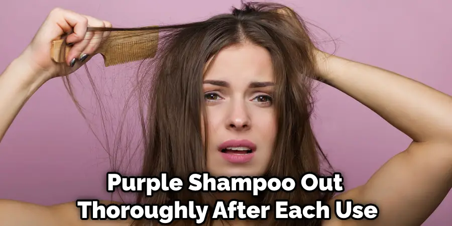 Purple Shampoo Out Thoroughly After Each Use