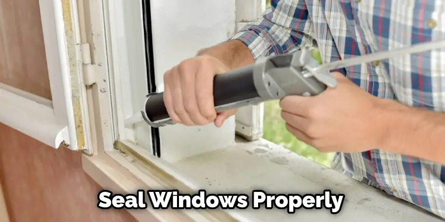 Seal Windows Properly 