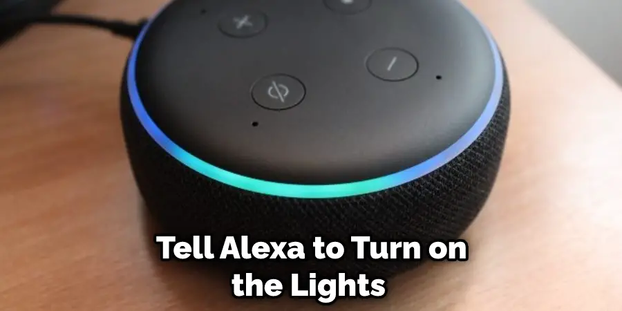  Tell Alexa to Turn on the Lights