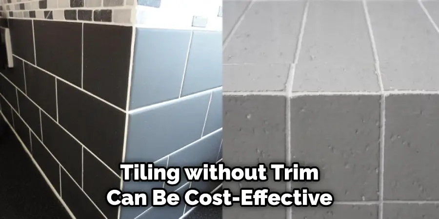 Tiling without Trim Can Be Cost-Effective