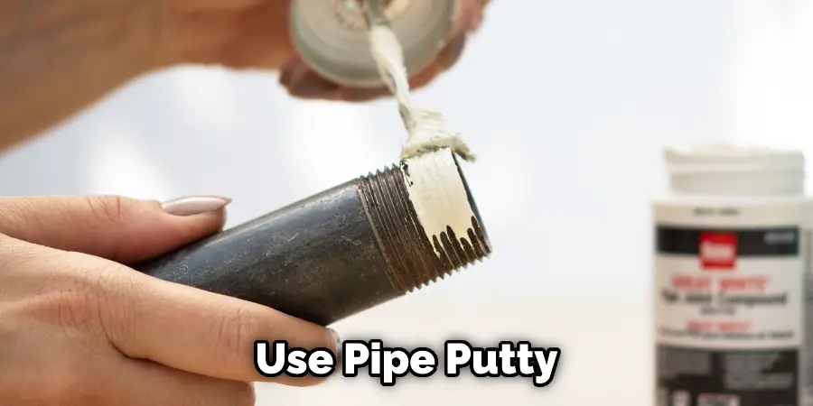 Use Pipe Putty