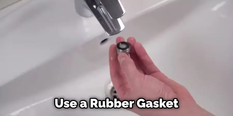 Use a Rubber Gasket