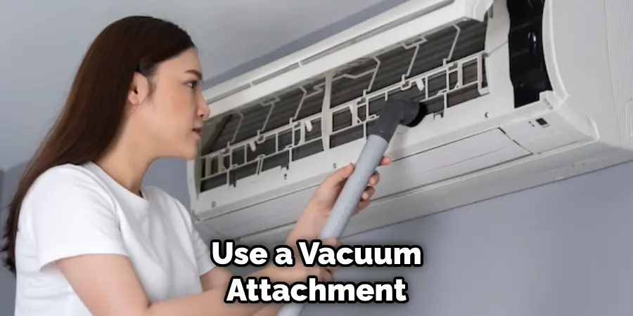 Use a Vacuum Attachment