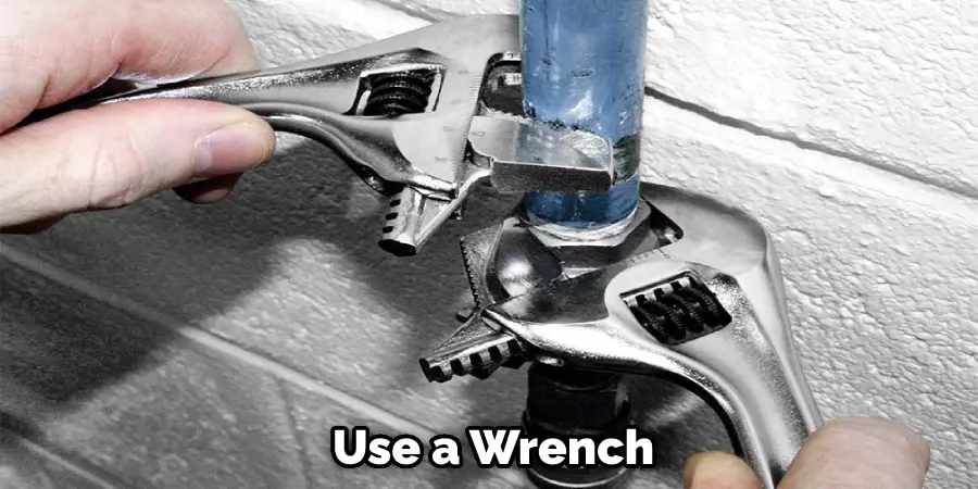 Use a Wrench