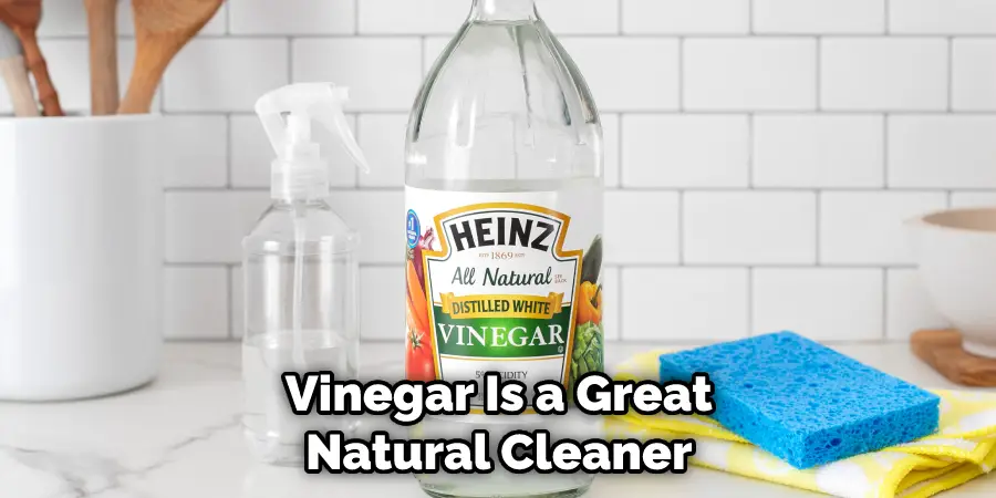 Vinegar Is a Great Natural Cleaner