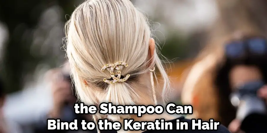  the Shampoo Can Bind to the Keratin in Hair