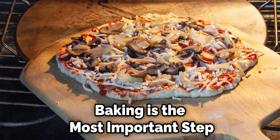 Baking is the Most Important Step