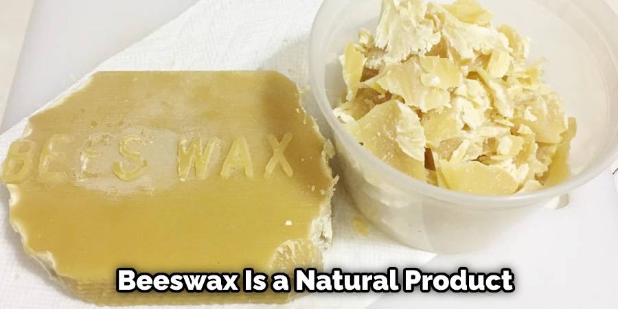 Beeswax Is a Natural Product