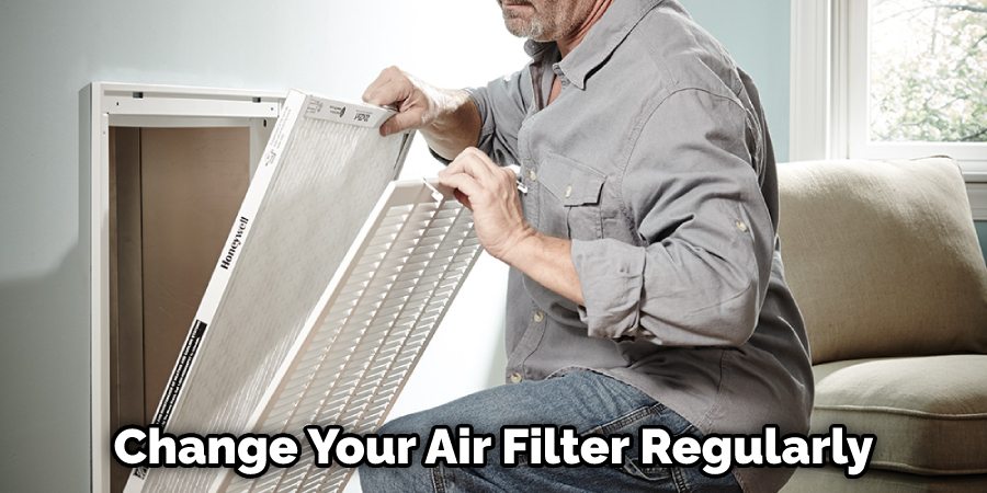 Change Your Air Filter Regularly