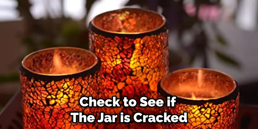 Check to See if the Jar is Cracked