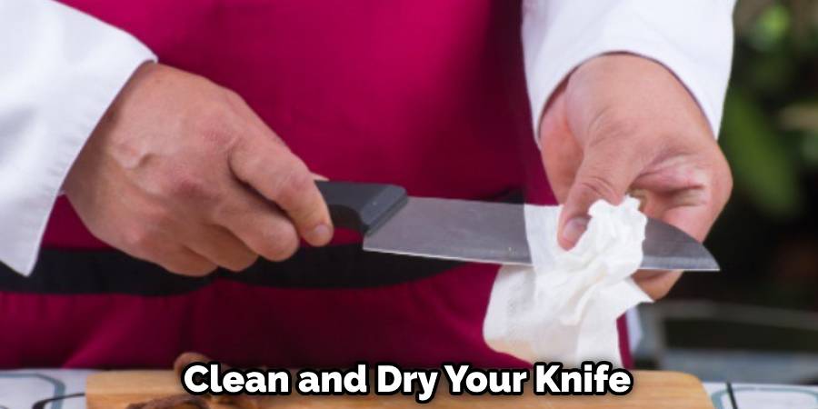 Clean and Dry Your Knife