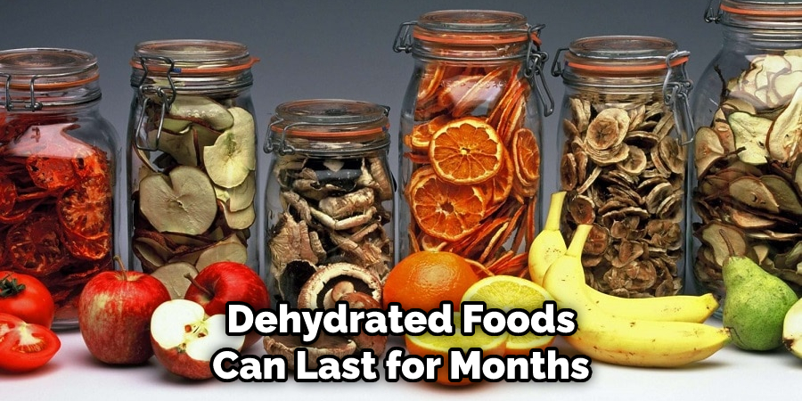 Dehydrated Foods Can Last for Months