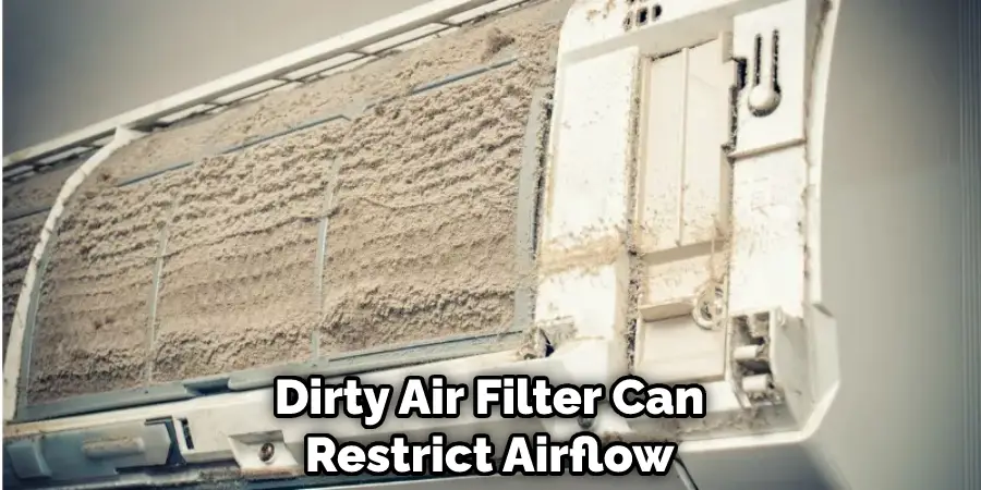 Dirty Air Filter Can Restrict Airflow