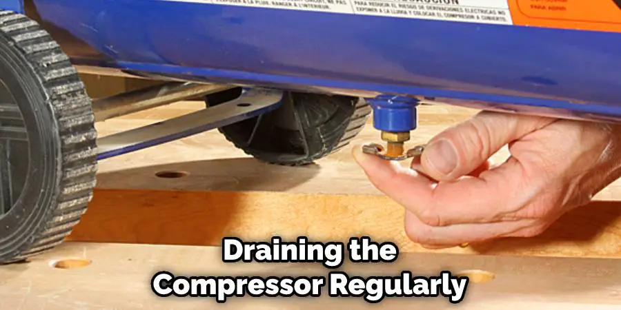 Draining the Compressor Regularly