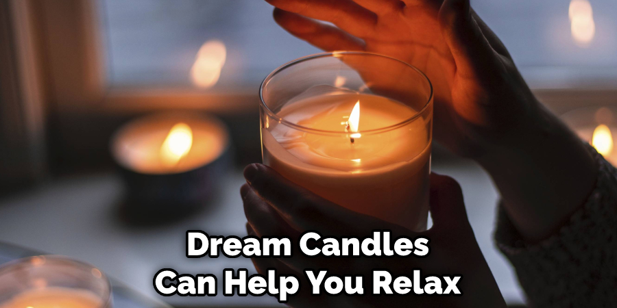 Dream Candles Can Help You Relax