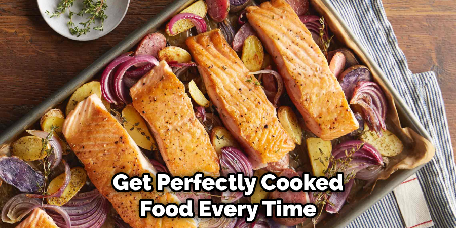 Get Perfectly Cooked Food Every Time