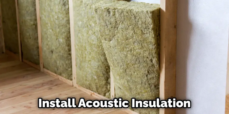 Install Acoustic Insulation
