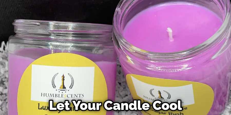 Let Your Candle Cool