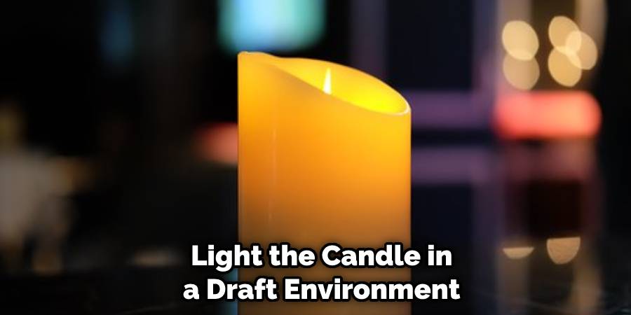 Light the Candle in a Draft Environment