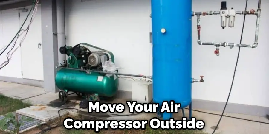 Move Your Air Compressor Outside