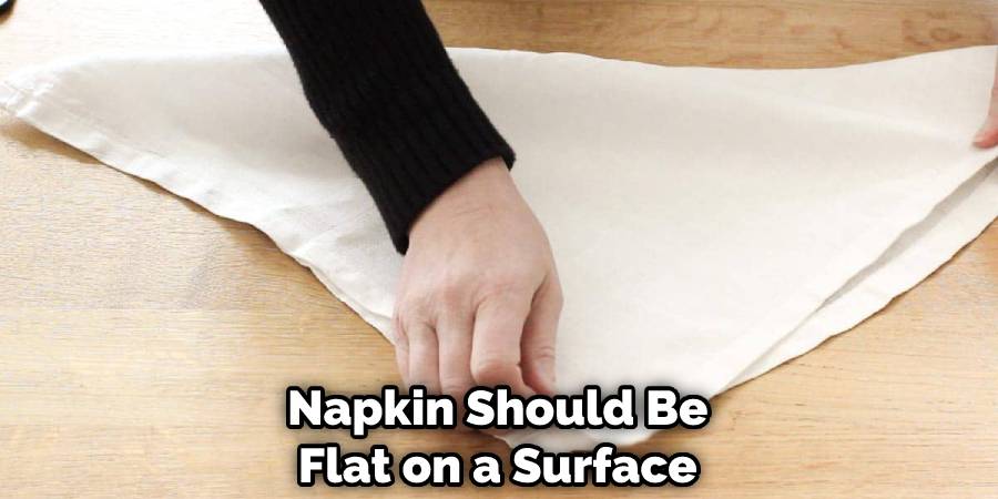 Napkin Should Be Flat on a Surface
