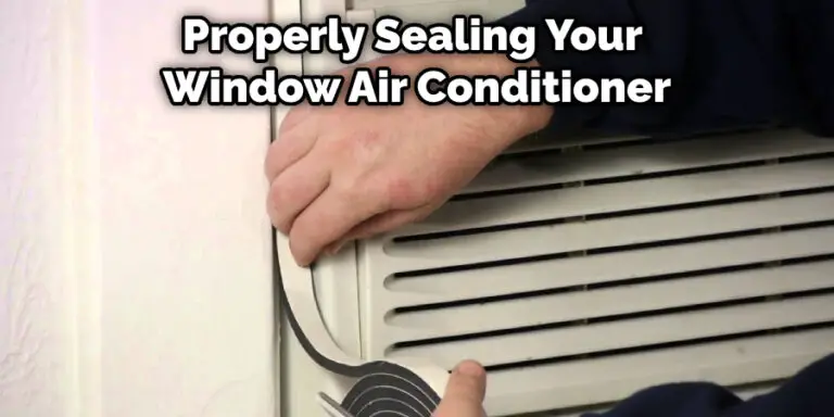 How to Seal Window Air Conditioner | 10 Easy Steps (2024)