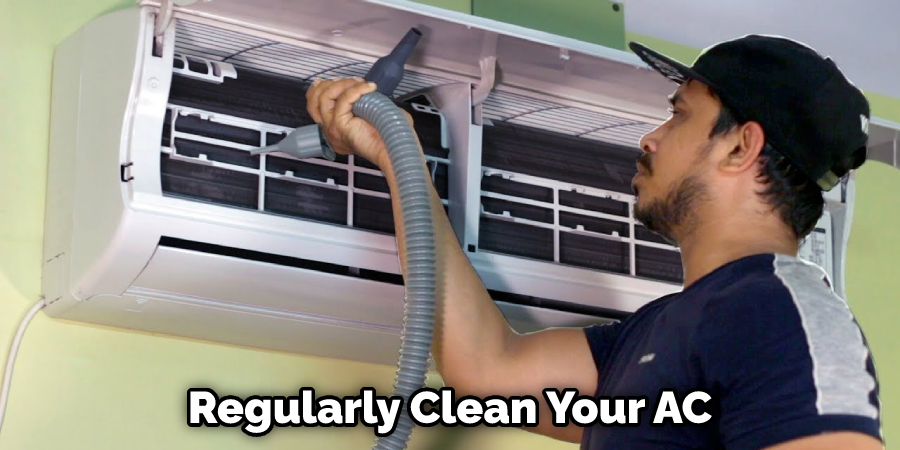 Regularly Clean Your AC