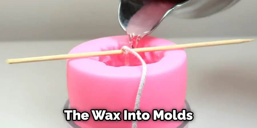 The Wax Into Molds