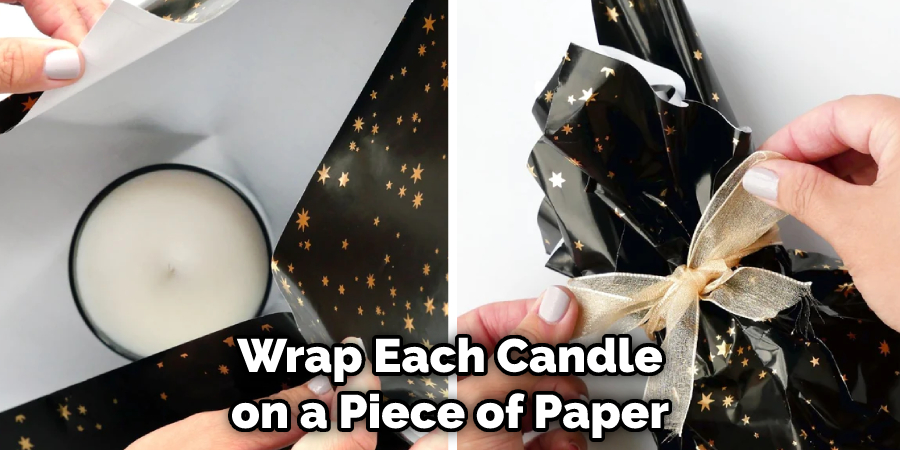 Wrap Each Candle on a Piece of Paper